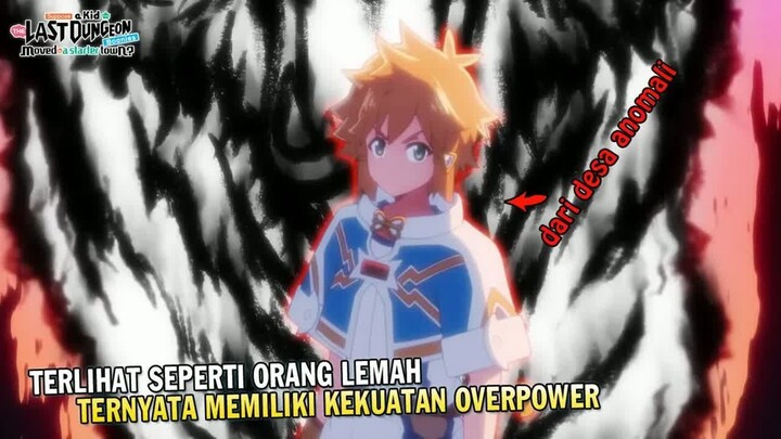 TIDAK SADAR DIRINYA ITU YANG TERKUAT  -  Alur Cerita Anime Last Dungeon