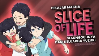 BELAJAR MAKNA SLICE OF LIFE SESUNGGUHNYA DARI KELUARGA YUZUKI...