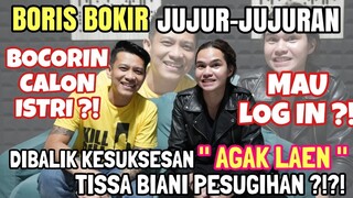 AGAK LAEN EMANG BORIS BOKIR !! DUL AKUI HARUS BELAJAR BANYAK , DEG DEG-AN TISSA NGUMPUL BARENG BORIS