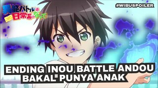 ANDOU BAKAL MERUBAH SEJARAH DI ENDING INOU-BATTLE WA NICHIJOU