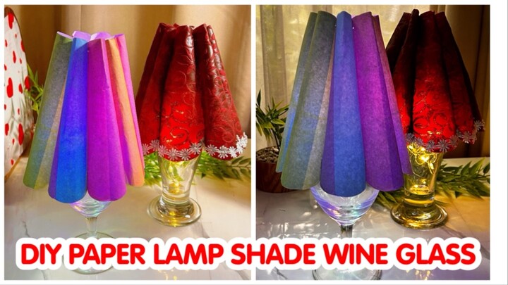 ✨ DIY Paper lamp shade Idea from wine glass 😍💕 🔆 You can always Change the paper color or the