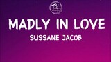 Sussane Jacob - Madly In Love (Lyrics)