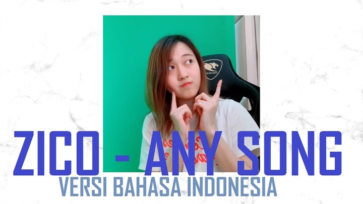 ZICO - ANY SONG (versi Bahasa Indonesia) BY Angelyn
