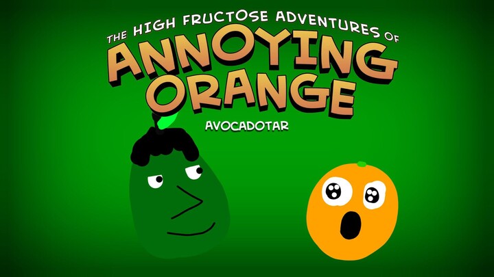 Annoying Orange S1:E6 Avocadotar