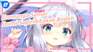 [Eromanga Sensei/MAD] Aku Akan Selalu Mencintaimu, Saudara Bodoh-- Izumi Sagiri_2