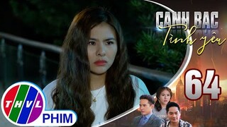 Canh bạc tình yêu - Tập 64[4]: Thanh Vân bối rối khi nhận được lời cầu hôn của Duy