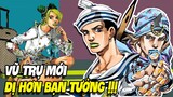 Vũ Trụ Mới Của JoJo Không Được Yêu Thích? | JoJo's Bizarre Adventure