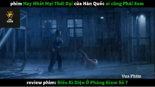 REVIEW PHIM : Điều kì diệu phòng giam số 7 (p5) #rvphimtinhcam