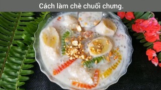 cách làm chè chuối chưng ngon