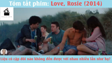 Review Phim Love,Rosie #ReviewPhimTinhCam