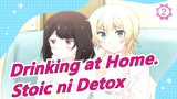 [Drinking at Home.] [ED Full Version] Stoic ni Detox [Mashinomi]_2