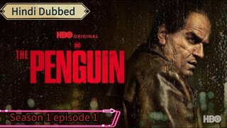 The Penguin Season 1 episode 1 Dual Audio Hindi-English