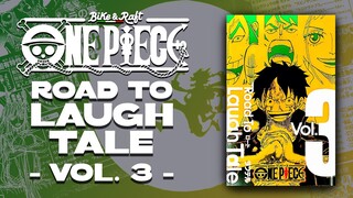 ONE PIECE: ROAD TO LAUGH TALE Vol 3 | Le informazioni più interessanti