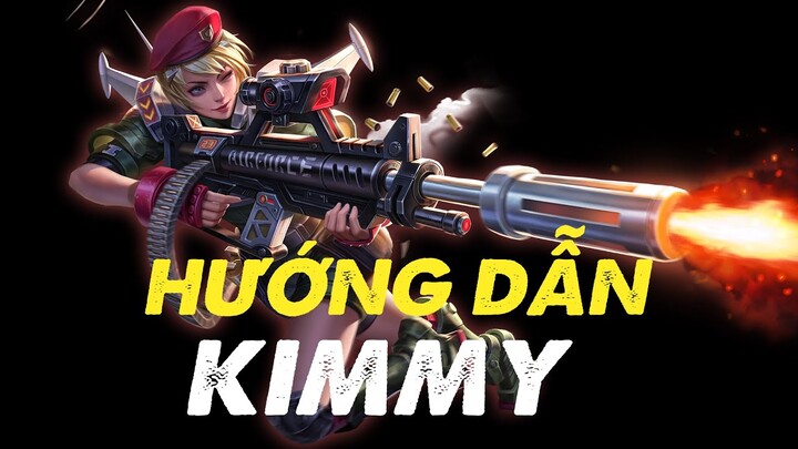 Kimmy Nữ Đặc Công, Hướng dẫn chơi Kimmy - Mobile Legends Bang Bang Việt Nam