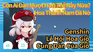 [Genshin, Lễ Hội Hoa Gió, Cung Đàn Của Gió]   "Bất Vị Hiệp"