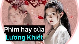 Tổng hợp những bộ phim hay nhất của Lương Khiết (Liang Jie) (Review)