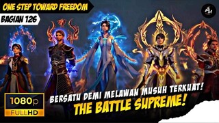 THE BATTLE OF SUPREME 🥶🔥- Alur Cerita One Step Toward Freedom Part 126