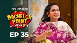 EPISODE 35 | Bachelor Point | S5 | Nehal | Kabila | Habu | Pasha | Kajal Arefin Ome