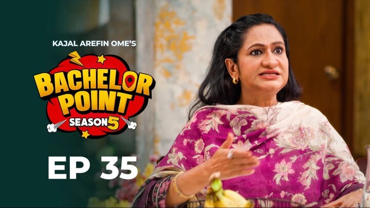 EPISODE 35 | Bachelor Point | S5 | Nehal | Kabila | Habu | Pasha | Kajal Arefin Ome