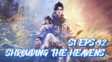SHROUDING THE HEAVENS S1 EPS 92 (TERBARU)