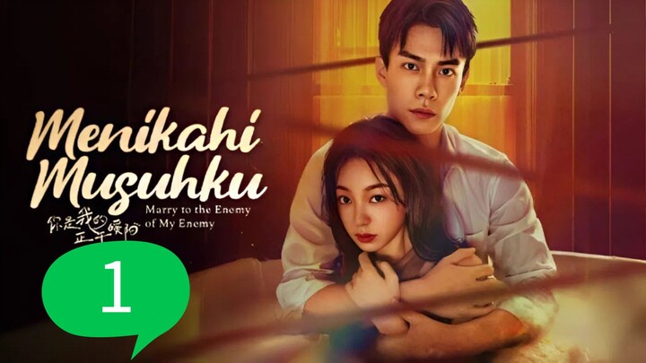 Menikahi Musuhku / Marry to the Enemy Of My Enemy EPISODE 1