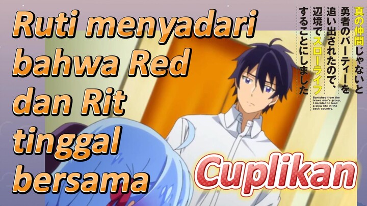 [Banished from the Hero's Party]Cuplikan | Ruti menyadari bahwa Red dan Rit tinggal bersama