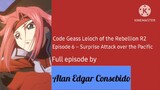 Code Geass: Lelouch of the Rebellion R2 Episode 6 – Surprise Attack over the Pacific