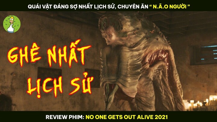 Quái Vật Đáng Sợ Nhất Lịch Sử, Chuyên Ăn " N.ã.o Ng.ười " - Review Phim NO ONE GETS OUT ALIVE