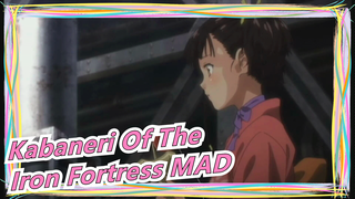 [Kabaneri Of The Iron Fortress] MAD