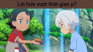Lời hứa vượt thời gian p7
