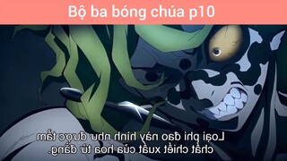 Bộ ba bóng chúa p10