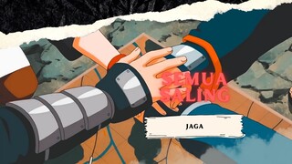 SEMUA SALING JAGA [AMV KEREN]