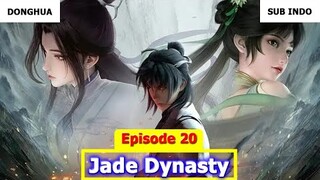 Jade Dynasty Episode 20 Sub Indo Preview