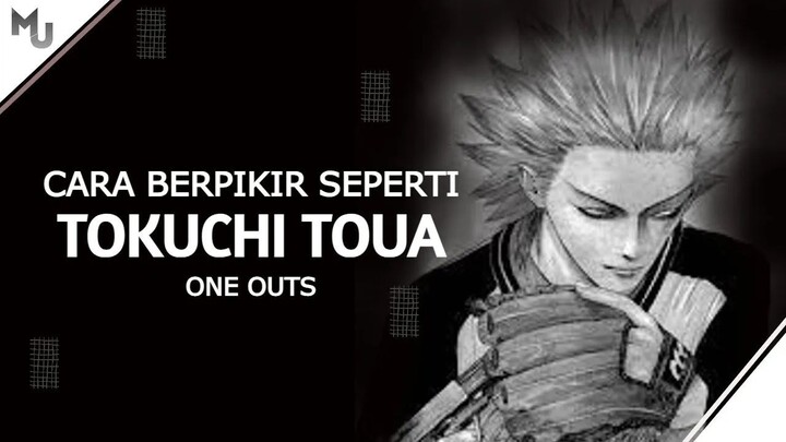 Cara Berpikir Seperti Tokuchi Toua Dari One Outs