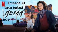 Aema 2025 S01_E01 Hindi Dubbed Full Episode
