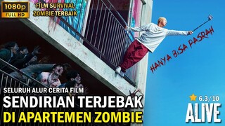 30 HARI TERJEBAK DI APARTEMEN YG DIPENUHI DENGAN ZOMBIE !! - SELURUH ALUR CERITA FILM ALIVE