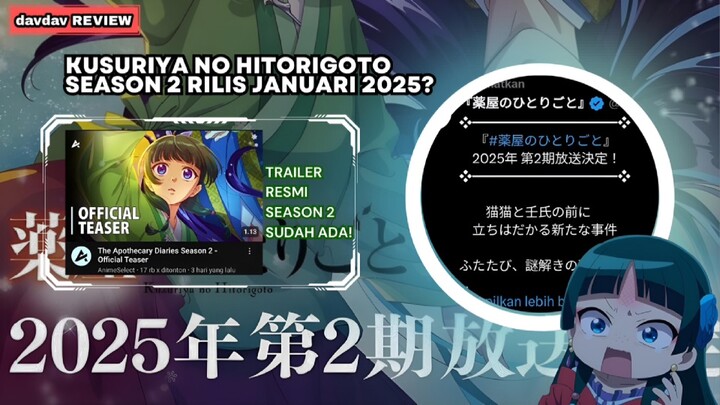 FIX! Season 2 Kusuriya no Hitorigoto rilis Januari 2025 besok! [REVIEW]