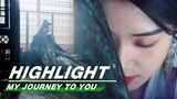 Highlight EP20：Shangguan Qian Hugs Gong Shangjue | My Journey to You | 云之羽 | iQIYI
