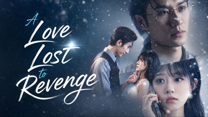 A Love Lost to Revenge