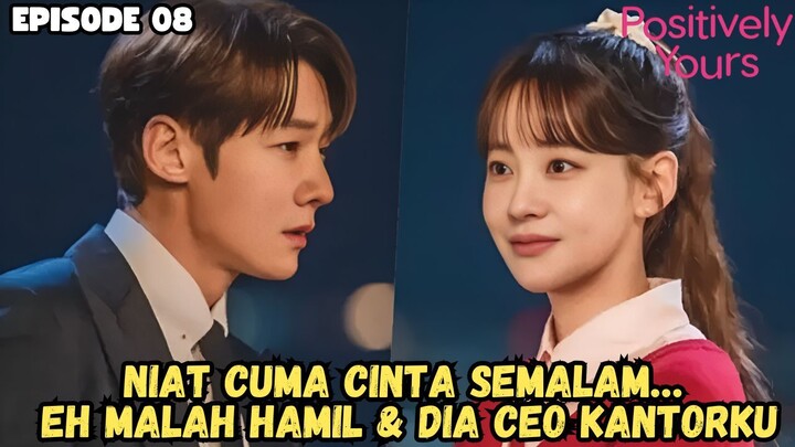 POSITIVELY YOURS EPISODE 8 SUB INDO