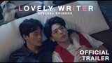 Lovely Writer "Special Episode" // Official Trailer // #นับสิบจะจูบ #LovelyWriterTheSeries