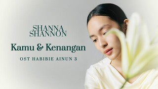 Shanna Shannon - Kamu dan Kenangan  OST Habibie Ainun 3  (Cover)