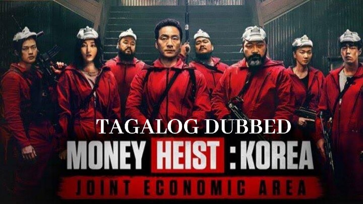 Money Heist Korea [S01E09] |Joint Economic Area| Tagalog Dubbed
