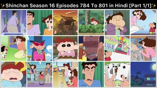 Shinchan Season 16 Episodes 784 To 801 in Hindi [Part 1/1 - 18 Episodes Compilation]