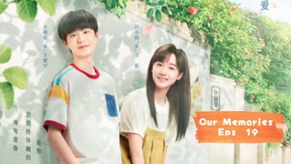 Our Memories (2024) Eps 19  Sub Indo