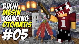 MINECRAFT SURVIVAL 2 - BIKIN MESIN MANCING OTOMATIS! #05