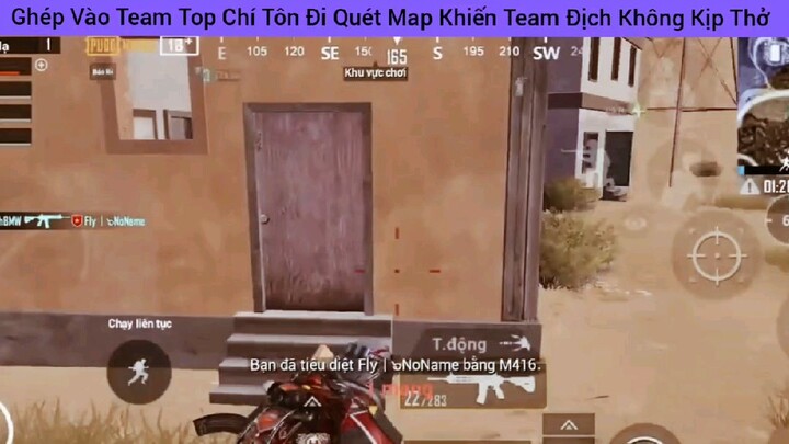 ghép vào team top Chí Tôn đi quét map
