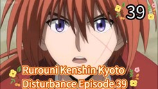 Rurouni Kenshin Kyoto Disturbance Episode 39 🔥🔥 JOIN OUR CHANNEL FOR MORE ANIME🔥🔥