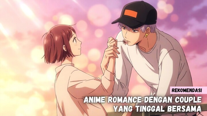 Rekomendasi anime romance dengan couple yang tinggal bersama