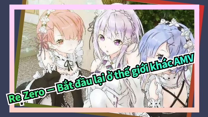 Re:Zero − Bắt đầu lại ở thế giới khác AMV